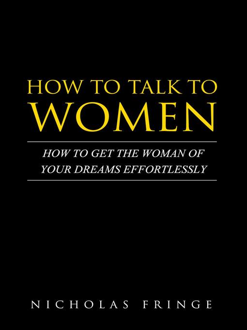 Title details for How to Talk to Women by Nicholas Fringe - Available